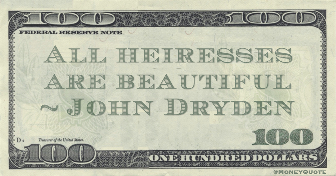 All heiresses are beautiful Quote