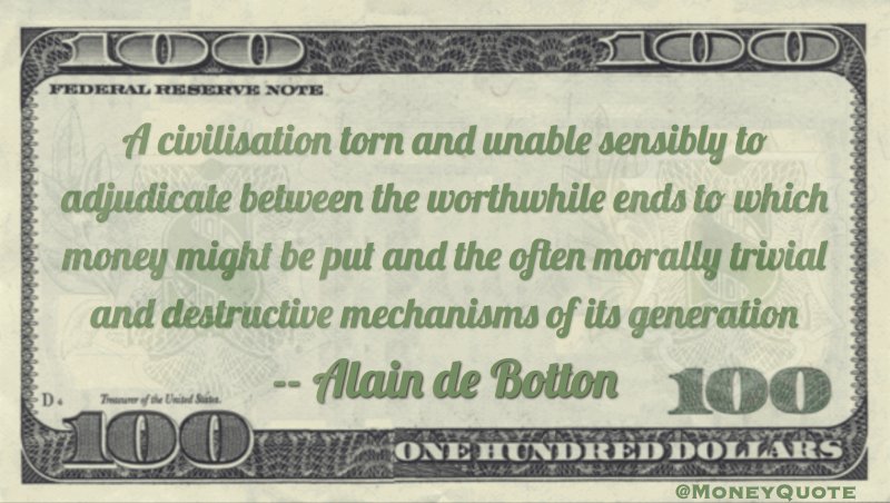 Morally trivial and destructive money generation Quote