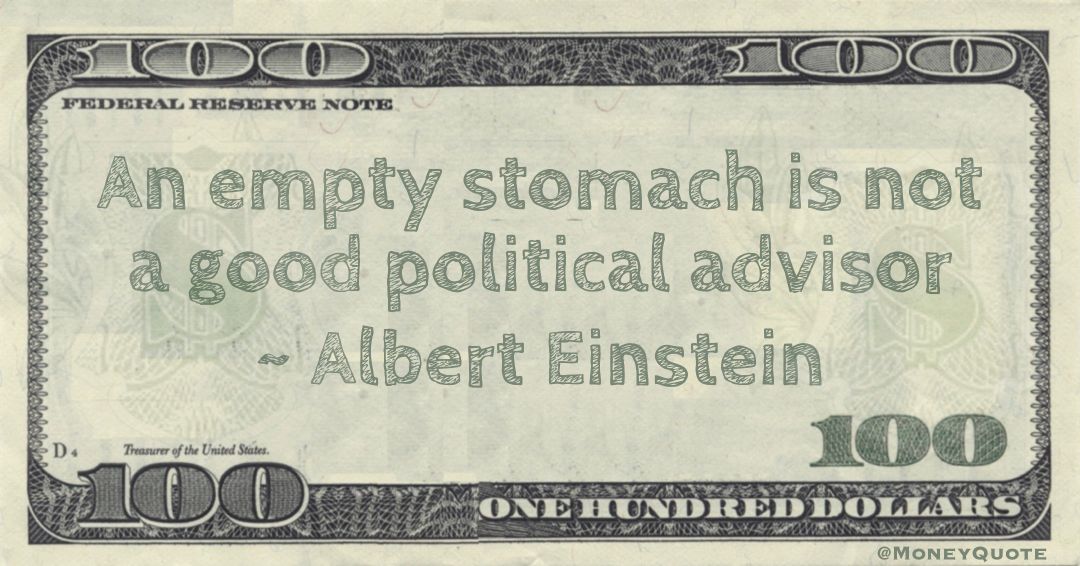 An empty stomach is not a good political advisor Quote