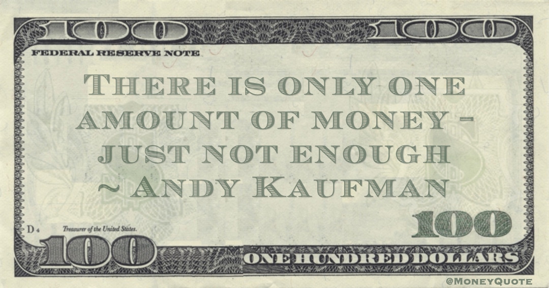 There is only one amount of money - just not enough Quote