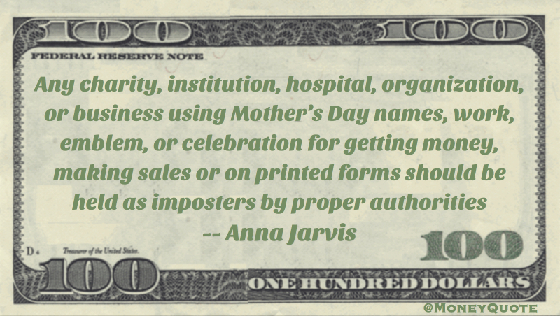 Any business using Mother's Day for getting money, making sales should be held as imposters by proper authorities Quote
