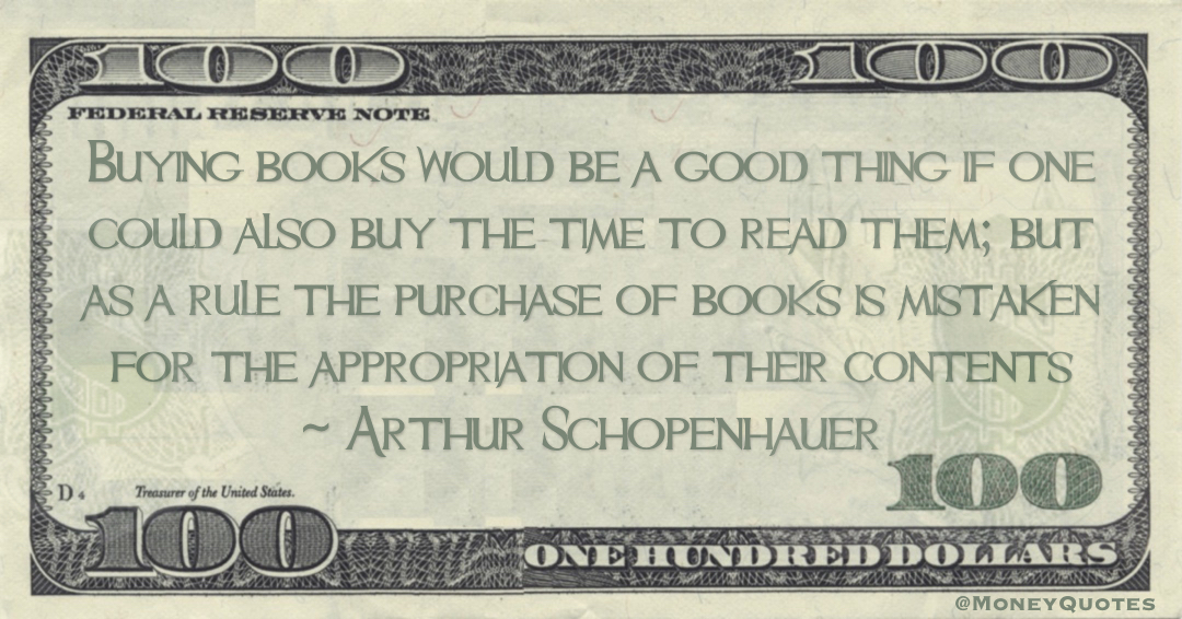 the purchase of books is mistaken for the appropriation of their contents Quote