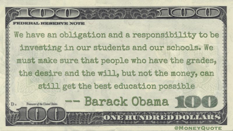 We have an obligation and responsibility to be investing in our students and our schools Quote