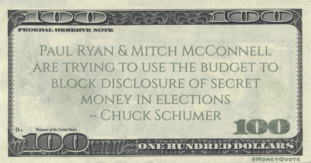 Paul Ryan & Mitch McConnell are trying to use the budget to block disclosure of secret money in elections Quote