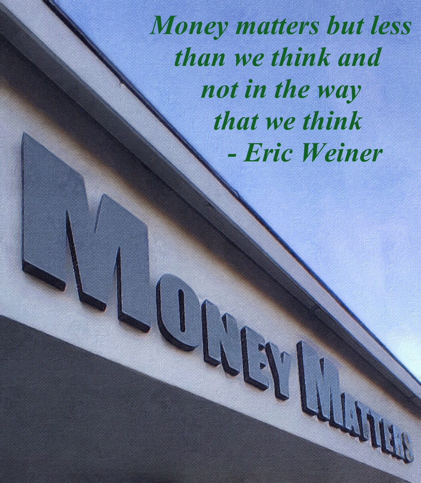Eric-Weiner-Money-Matters-Less-Think