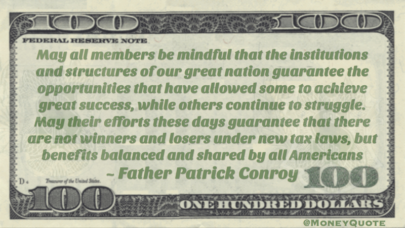 may members efforts guarantee that there are not winners and losers under new tax laws, but benefits balanced and shared by all Americans Quote