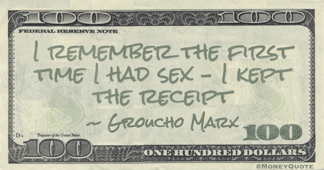 I remember the first time I had sex – I kept the receipt Quote