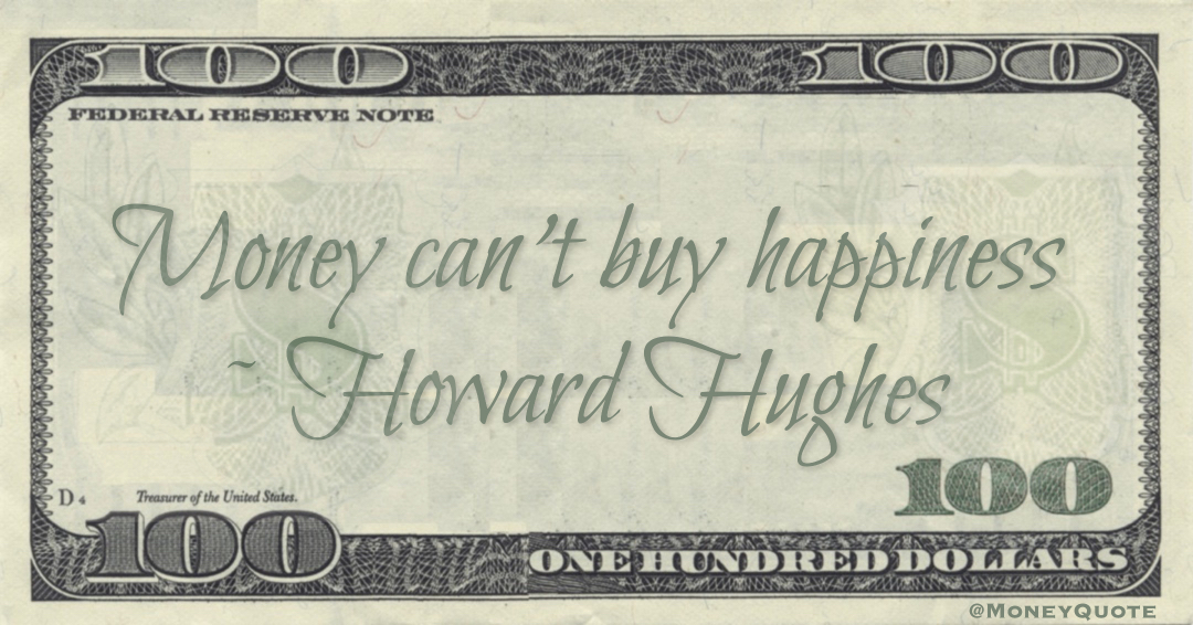 Money can't buy happiness Quote