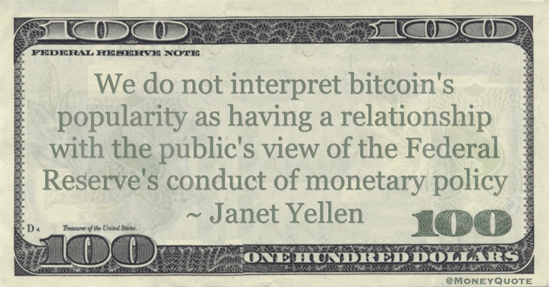 We do not interpret bitcoin's popularity as having a relationship with the public's view of the Federal Reserve's conduct of monetary policy Quote