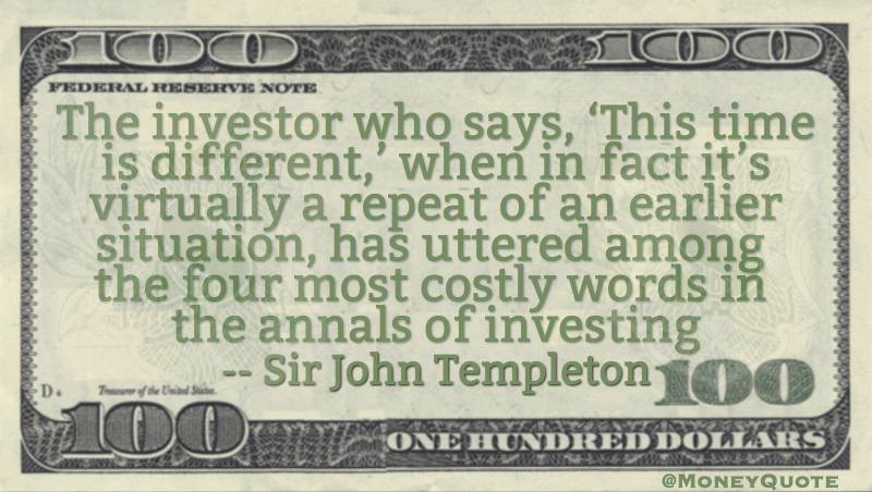 This time is different among the most costly words in investing Quote