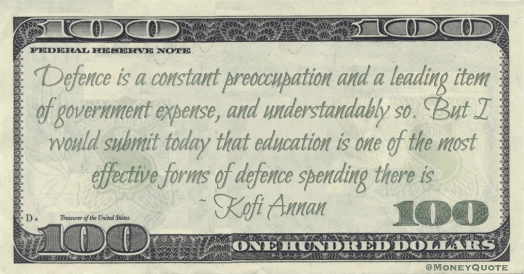 Education is one of the most effective forms of defense spending there is Quote