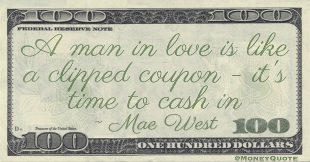 A Man in Love is like a clipped Coupon Quote