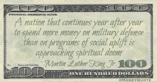 spend more on military defense than social uplift approaching spiritual death Quote