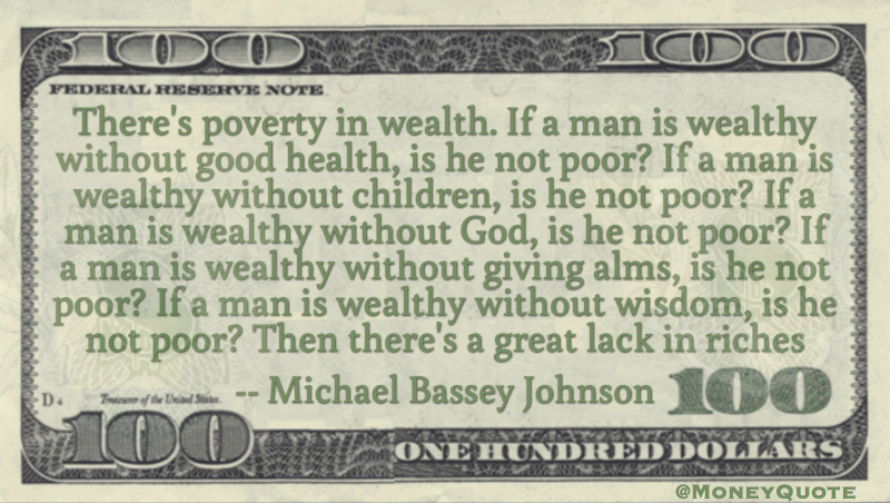 There is great Poverty in Wealth Quote