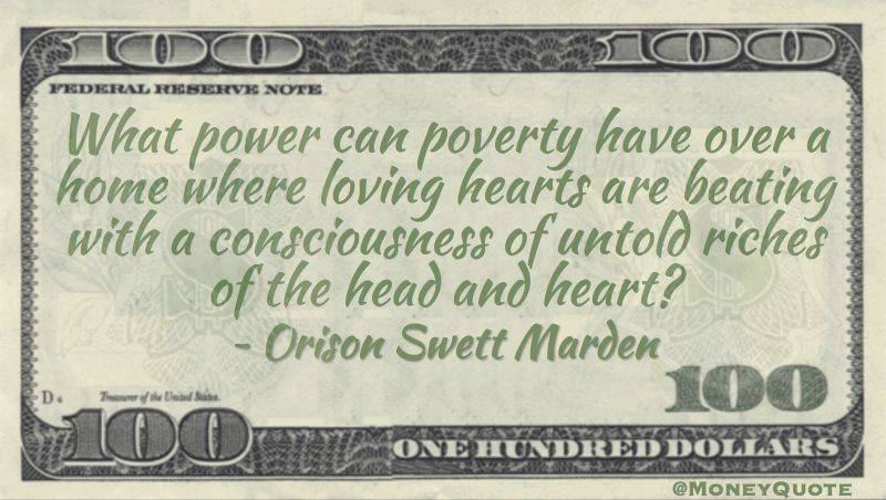 What power can poverty have over loving hearts with untold riches of the head and heart? Quote