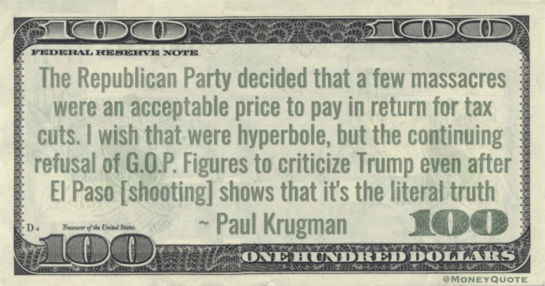 The Republican Party decided that a few massacres were an acceptable price to pay in return for tax cuts Quote