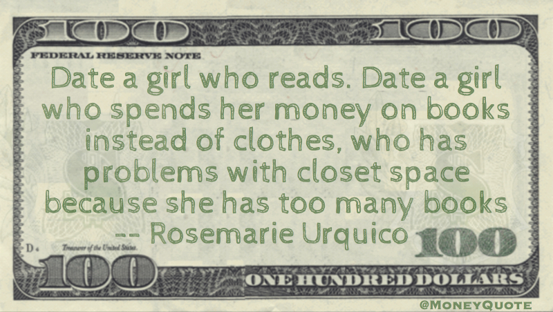 Date a girl who reads, spends money on books instead of clothes Quote
