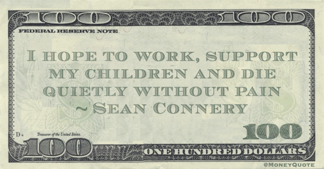 I hope to work, support my children and die quietly without pain Quote
