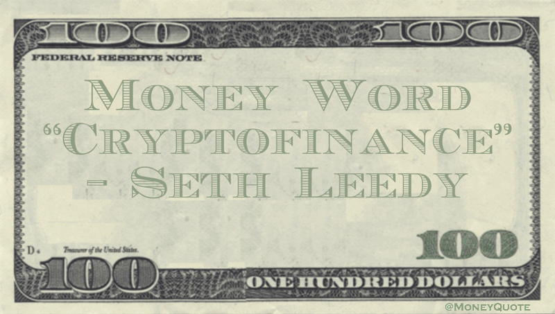 Cryptofinance - Money Neologism Quote