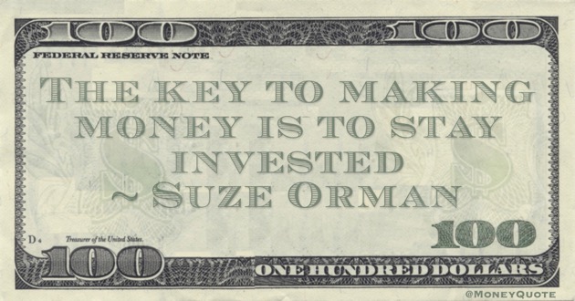 The key to making money is to stay invested Quote