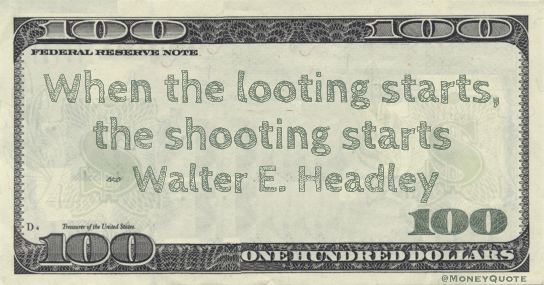 When the looting starts, the shooting starts Quote