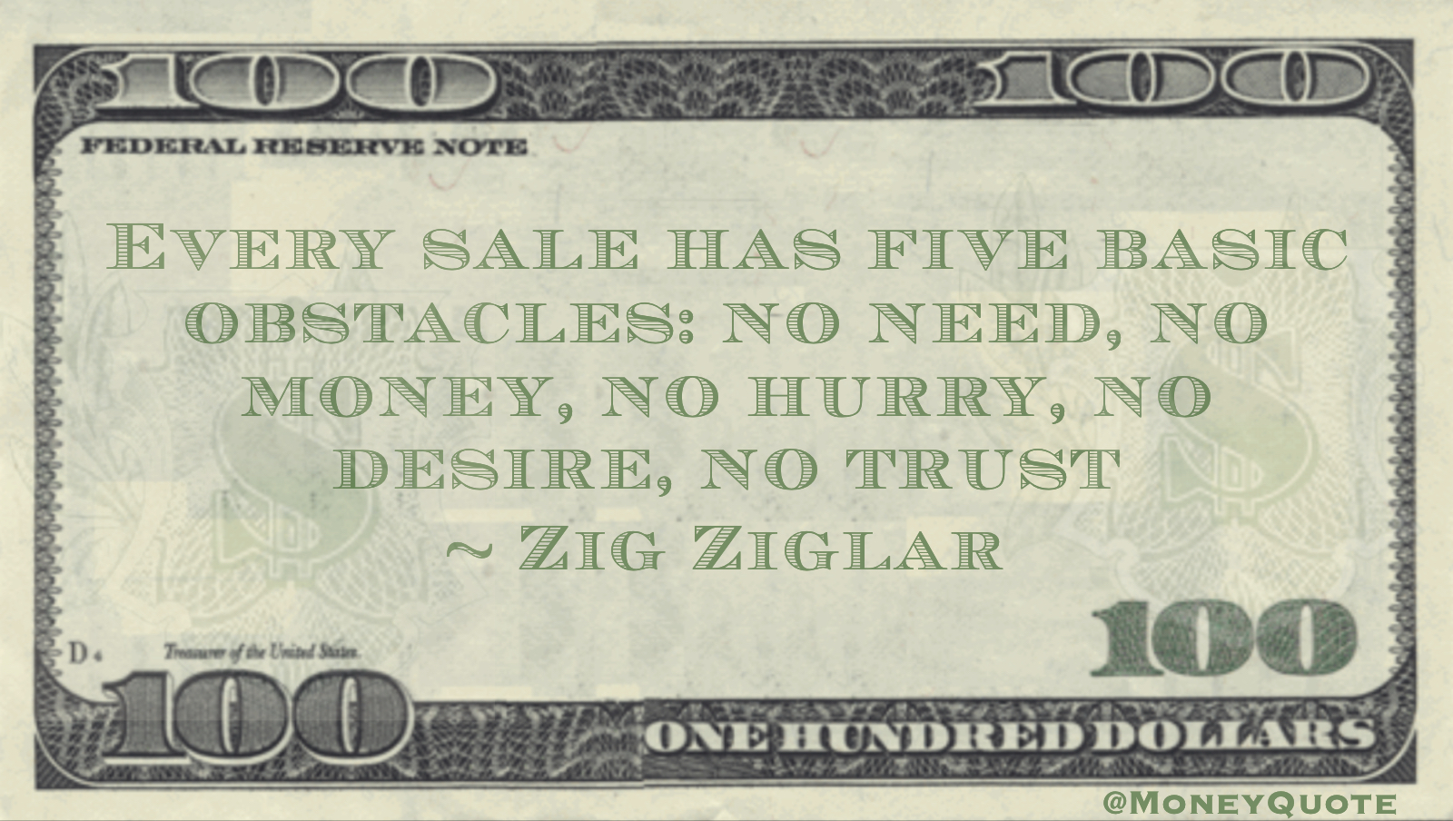 Every sale has five basic obstacles: no need, no money, no hurry, no desire, no trust Quote